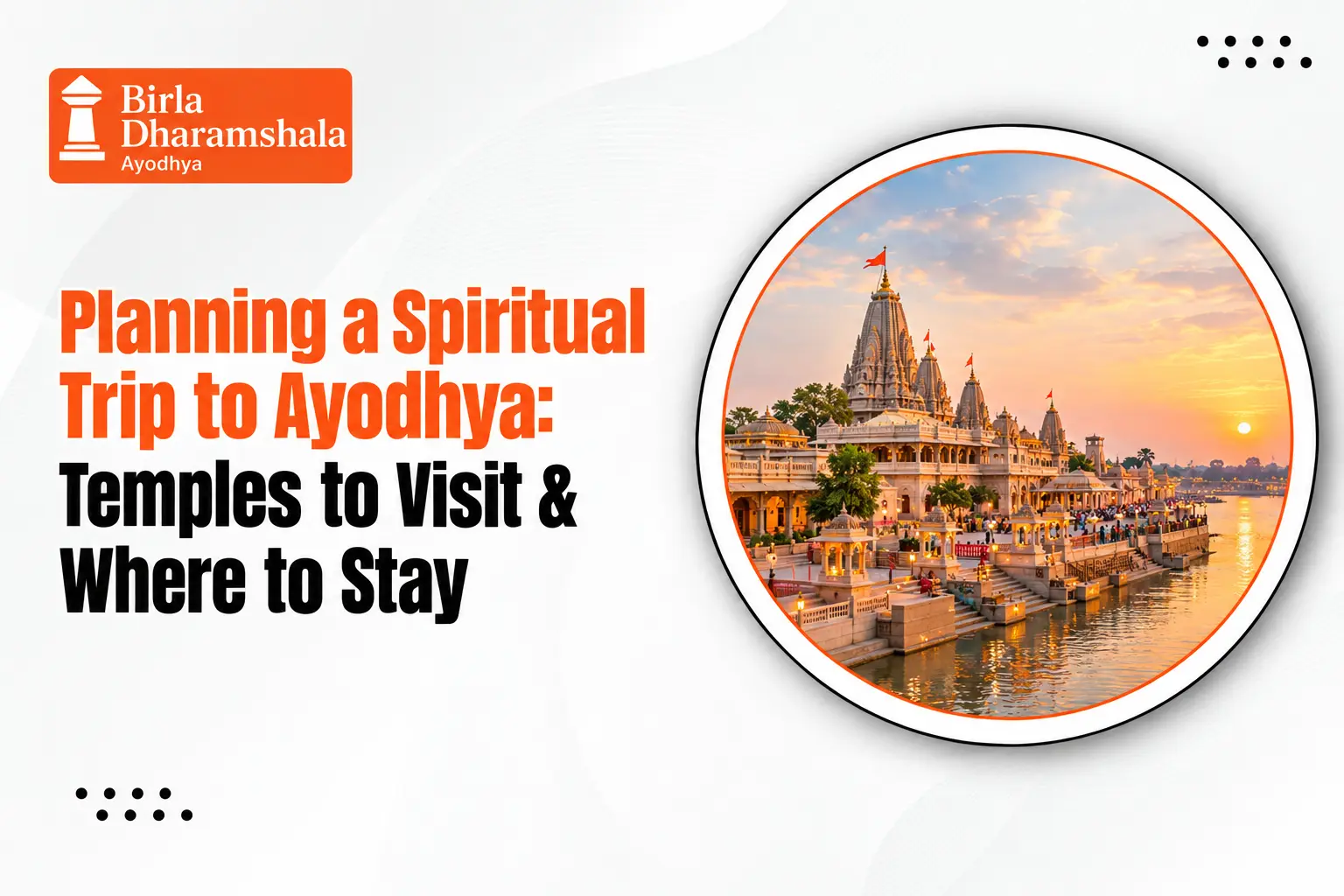Planning a Spiritual Trip to Ayodhya: Temples to Visit & Where to Stay